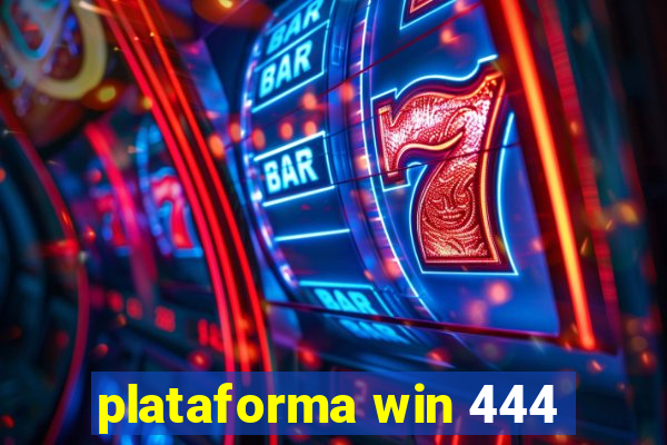 plataforma win 444